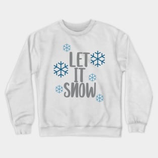 Let it snow Crewneck Sweatshirt